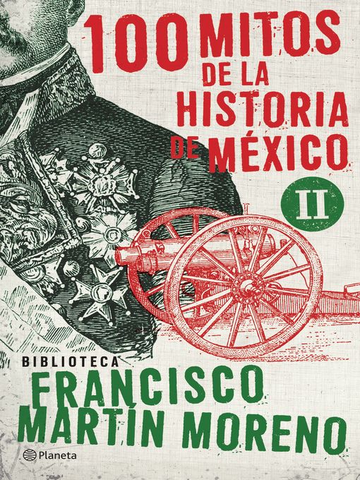 Title details for 100 mitos de la historia de México 2 by Francisco Martín Moreno - Wait list